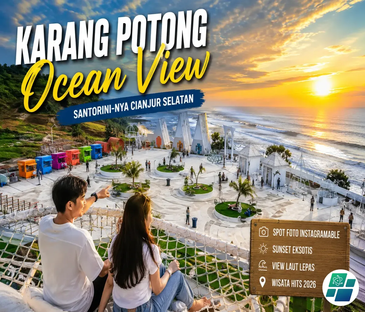 Karang Potong Ocean View: Harga Tiket, Lokasi dan Daya Tarik Wisata Hits di Cianjur Selatan